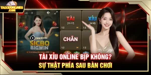 Tài Xỉu Online Bịp Không? Sự Thật Phía Sau Bàn Chơi