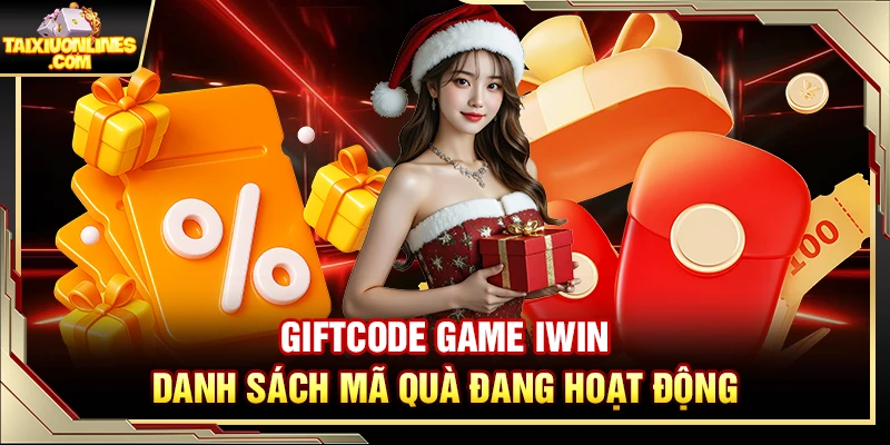 Giftcode game iWin – Danh Sách Mã Quà Đang Hoạt Động