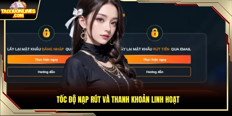 Giao dịch nạp rút nhanh chóng, xử lý mượt mà