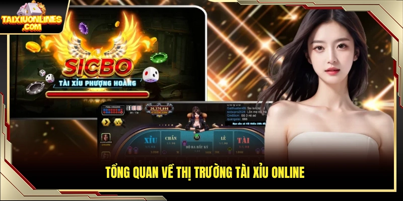 Toàn cảnh thị trường tài xỉu online hiện nay